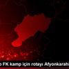Gaziantep FK kamp için rotayı Afyonkarahisar a çevirdi