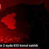 Karabük te 2 ayda 633 konut satıldı
