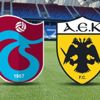 Trabzonspor AEK maçı ne zaman, hangi kanalda? UEFA Avrupa Ligi play off turu rövanş maçı saat kaçta?