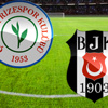 Çaykur Rizespor - Beşiktaş maçı Canlı Anlatım