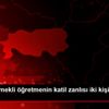 İzmir de emekli öğretmenin katil zanlısı iki kişi ... İzmir de emekli öğretmenin katil zanlısı iki kişi ...