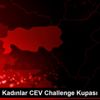 Voleybol: Kadınlar CEV Challenge Kupası Voleybol: Kadınlar CEV Challenge Kupası
