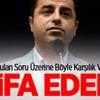 Selahattin Demirtaş'dan 'istifa' açıklaması Selahattin Demirtaş'dan 'istifa' açıklaması