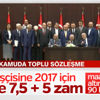 Kamu işçisinin zam oranı belli oldu