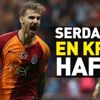 Serdar Aziz için en kritik hafta Serdar Aziz için en kritik hafta