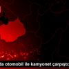 Otomobil ile kamyonet çarpıştı: 5 yaralı