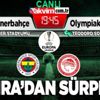 Fenerbahçe - Olympiakos maçı canlı anlatım izle! | CANLI SKOR TAKİBİ