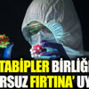 ﻿TTB'den 'kusursuz fırtına' uyarısı