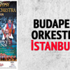 Budapeşte orkestrası İstanbul’da!