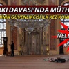 Gezi Parkı Davası'nda güvenlikçiden müthiş ifadeler!