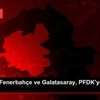 Beşiktaş, Fenerbahçe ve Galatasaray, PFDK ye sevk ...