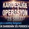 Kardeşliğe operasyon '28 Şubat'