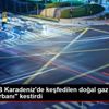 TÜDKİYEB Karadeniz de keşfedilen doğal gaz için "şükür ...