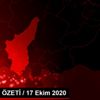GÜNDEM ÖZETİ / 17 Ekim 2020