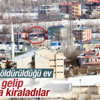 Van'da PKK'lılar villa kiraladı