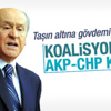 Bahçeli AK Parti - CHP koalisyonunu istiyor