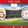CANLI ANLATIM! Galatasaray - Çaykur Rizespor CANLI ANLATIM! Galatasaray - Çaykur Rizespor