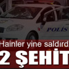 Diyarbakır ve Silopi’de polise saldırı: 2 şehit