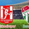 Balıkesirspor 0-5 Bursaspor