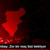 Rıza Çalımbay: Zor bir maç bizi bekliyor Rıza Çalımbay: Zor bir maç bizi bekliyor