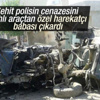 Şehit polis Aydın'ın babası da Özel Harekatçı