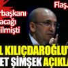 ﻿Kemal Kılıçdaroğlu'ndan Mehmet Şimşek açıklaması