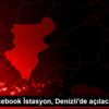 İkinci Facebook İstasyon, Denizli de açılacak