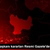 Cumhurbaşkanı kararları Resmi Gazete de Cumhurbaşkanı kararları Resmi Gazete de