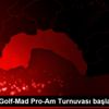 Golf: 18. Golf-Mad Pro-Am Turnuvası başladı