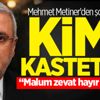 Mehmet Metiner'den şok sözler! Kimi kastetti? Mehmet Metiner'den şok sözler! Kimi kastetti?