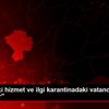 Yurtlardaki hizmet ve ilgi karantinadaki vatandaşları ... Yurtlardaki hizmet ve ilgi karantinadaki vatandaşları ...