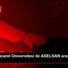 İstanbul Ticaret Üniversitesi ile ASELSAN arasında ... İstanbul Ticaret Üniversitesi ile ASELSAN arasında ...