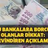 Bu bankalara kredi borcu olanlara iyi haber geldi (temel ihtiyaç kredisi ziraat, vakıf, halkbank, akbank, ykb, ıng, iş bankası, qnb-denizbank-teb-garanti bbva) Bu bankalara kredi borcu olanlara iyi haber geldi (temel ihtiyaç kredisi ziraat, vakıf, halkbank, akbank, ykb, ıng, iş bankası, qnb-denizbank-teb-garanti bbva)