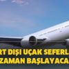 Yurt dışı uçak seferleri ne zaman başlayacak? THY dış hat uçuşları açıklaması geldi! Yurt dışı uçak seferleri ne zaman başlayacak? THY dış hat uçuşları açıklaması geldi!