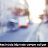 Distrigo, kesintisiz hizmete devam ediyor Distrigo, kesintisiz hizmete devam ediyor