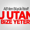 AB'den Büyük İtiraf!