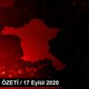 GÜNDEM ÖZETİ / 17 Eylül 2020 GÜNDEM ÖZETİ / 17 Eylül 2020