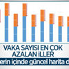 İllere göre haftalık vaka sayıları açıklandı