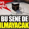 ﻿Reuters duyurdu. Hac bu sene de yapılmayacak