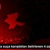 Malatya da suça karıştıkları belirlenen 4 zanlı tutuklandı