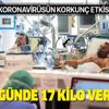 Koronavirüsün korkunç etkisi! 21 günde 17 kilo verdi!
