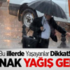 Meteroloji'den Sağanak Yağış Uyarısı Meteroloji'den Sağanak Yağış Uyarısı