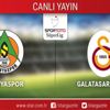 CANLI ANLATIM! Alanyaspor - Galatasaray