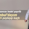 Gürcistan'a kaçan Zekeriya Öz'den İstanbul paylaşımı