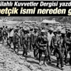 Mehmetçik ismi nereden geliyor