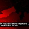 A Milli Kadın Basketbol Takımı, Sırbistan ve Litvanya ... A Milli Kadın Basketbol Takımı, Sırbistan ve Litvanya ...