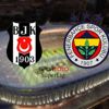 Beşiktaş Fenerbahçe maçı canlı nasıl izlenir? BJK Fenerbahçe maçını şifresiz veren kanallar hangileri?