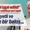 Diyanet İşleri Başkanı Ali Erbaş'tan 'İstanbul işgal edildi' diyen Mısırlı müftüye cevap!