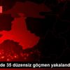 Balıkesir de 35 düzensiz göçmen yakalandı Balıkesir de 35 düzensiz göçmen yakalandı