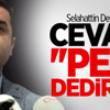 Selahattin Demirtaş'ın Cevabı ''Pes'' Dedirtti Selahattin Demirtaş'ın Cevabı ''Pes'' Dedirtti